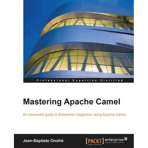 Mastering Apache Camel