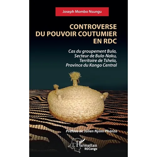 Controverse du pouvoir coutumier en RDC: Cas du groupement Bula, Secteur de Bula-Naku, Territoire de Tshela, Province du Kongo Central