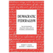 Democratic Federalism: The Economics, Politics, and Law of Federal Governance