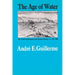 The Age of Water: The Urban Environment in the North of France, A.D. 300-1800