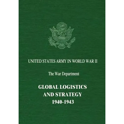 Global Logistics and Strategy: 1940-1943
