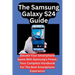 The Samsung Galaxy S24 Guide: Elevate Your Smartphone Game With Samsung's Finest, Your Complete Handbook For The Best Smartphone Experience