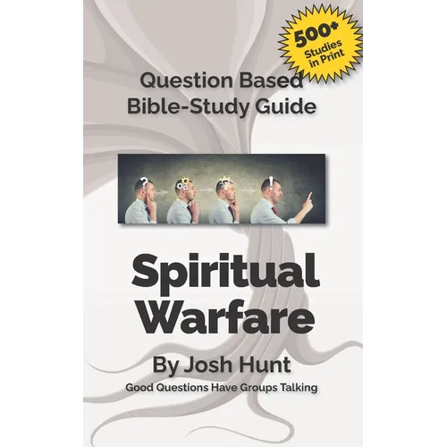 Question-based Bible Study Guide -- Spiritual Warfare: Good Questions Have Groups Talking