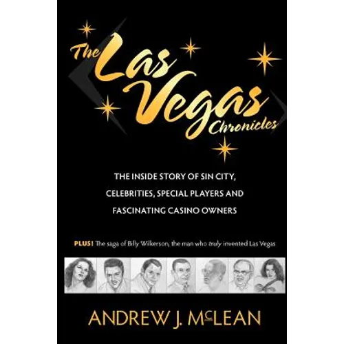 The Las Vegas Chronicles: The Inside Story of Sin City, Celebrities, Special Players and Fascinating Casino Owners