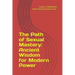 The Path of Sexual Mastery: Ancient Wisdom for Modern Power