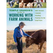 Temple Grandin's Guide to Working with Farm Animals: Safe, Humane Livestock Handling Practices for the Small Farm