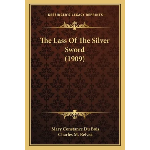 The Lass Of The Silver Sword (1909)