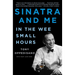 Sinatra and Me: In the Wee Small Hours