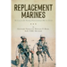Replacement Marines: The Levy to the Twenty-First Century's War on Terror