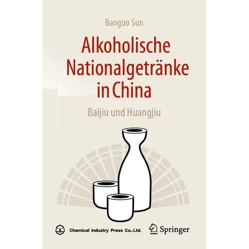 Alkoholische Nationalgetränke in China: Baijiu Und Huangjiu