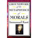 Kant: A Foundational Text of Kantian Ethics and Moral Philosophy