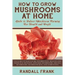 How to Grow Mushrooms at Home: Guide to Indoor Mushroom Farming for Health and Profit