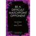 Be a Difficult Matchpoint Opponent