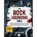 The Rockhounding Bible: [9 in 1] The Most Complete Beginner's Guide to Find, Identify, and Collect Precious Gems, Minerals, Geodes, and Fossils Includ