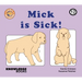 Mick Is Sick!: Book 12