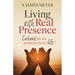 Living with Real Presence: Eucharist as an Approach to Life