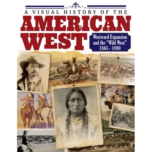 American West: History of the Wild West and Westward Expansion 1803--1890