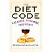 The Diet Code: Eat Bread, Drink Wine, Lose Weight