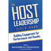 The Host Leadership Field Book: Building engagement for performance and results