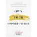 Own Your Opportunities: A Story of Self-Discovery and Self-Determination