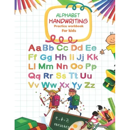 Alphabet Handwriting Practice workbook for kids: Handwriting Practice Workbook with Amazing Historical Facts that Build Knowledge in a Young Teenager