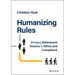 Humanizing Rules: Bringing Behavioural Science to Ethics and Compliance
