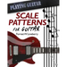 Scale Patterns for Guitar: 134 Melodic Sequences for Mastering the Guitar Fretboard