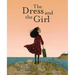 The Dress and the Girl: A Picture Book