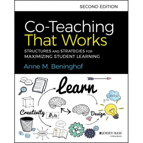 Co-Teaching That Works: Structures and Strategies for Maximizing Student Learning