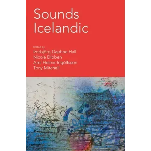 Sounds Icelandic: Essays on Icelandic Music in the 20th and 21st Centuries
