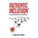 Authentic Inclusion(TM): Drives Disruptive Innovation