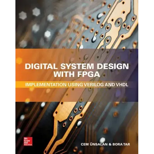 Digital System Design with Fpga: Implementation Using Verilog and VHDL