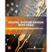 Digital System Design with Fpga: Implementation Using Verilog and VHDL