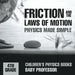 Friction and the Laws of Motion - Physics Made Simple - 4th Grade Children's Physics Books