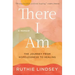 There I Am: The Journey from Hopelessness to Healing