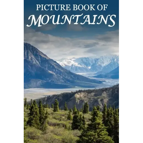 Picture Book of Mountains: For Seniors with Dementia, Memory Loss, or Confusion (No Text)