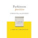 Parkinson Positive: Strength for the Journey