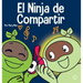 El Ninja de Compartir: Un libro para niños sobre cómo aprender a compartir