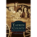 Yadkin County: The First One Hundred Years