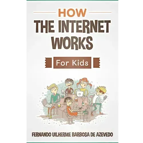 How the Internet Works for Kids: The internet explained with easy examples