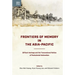 Frontiers of Memory in the Asia-Pacific: Difficult Heritage and the Transnational Politics of Postcolonial Nationalism