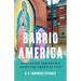 Barrio America: How Latino Immigrants Saved the American City