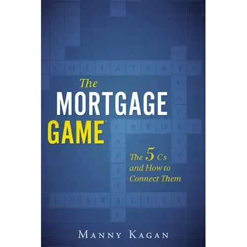 The Mortgage Game: The 5 CS and How to Connect Them