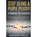 Stop Being A People Pleaser And A Pushover For Beginners: Step-by-Step Guide on How to Stop Being a People Pleaser, Stop Being a Caretaker, Stop Being