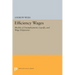Efficiency Wages: Models of Unemployment, Layoffs, and Wage Dispersion