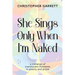 She Sings Only When I'm Naked: a mélange of translucent moments in poetry and prose