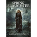 Spring Slaughter: Scary Supernatural Horror with Monsters