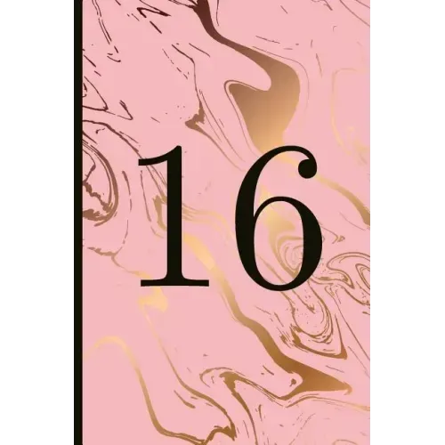 16: A Beautiful 16th Birthday Gift and Keepsake to Write Down Special Moments