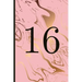 16: A Beautiful 16th Birthday Gift and Keepsake to Write Down Special Moments