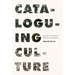 Cataloguing Culture: Legacies of Colonialism in Museum Documentation